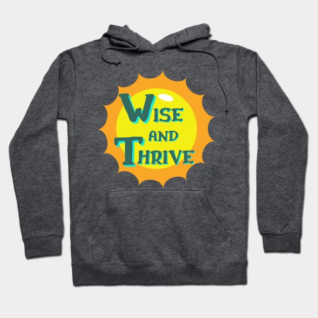 Wise and Thrive Hoodie by KORIography